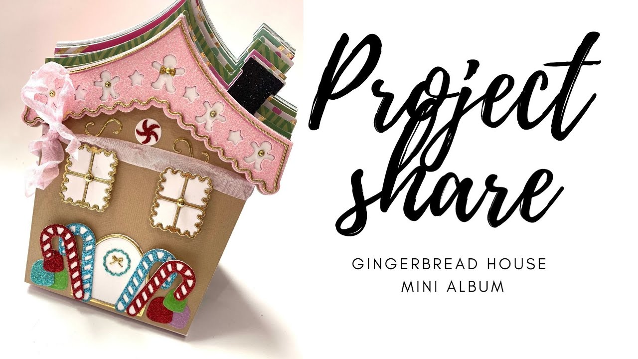 PROJECT SHARE | GINGERBREAD HOUSE MINI ALBUM  2021
