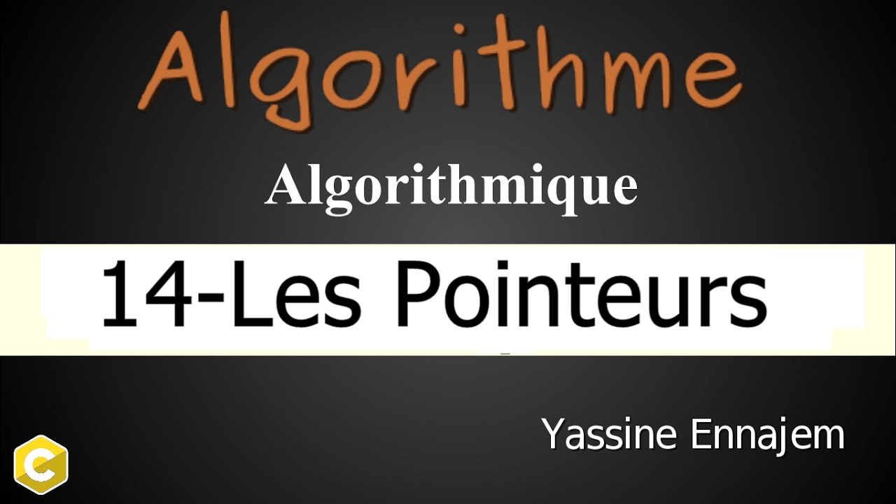 #14#Algorithme (Les Pointeurs )
