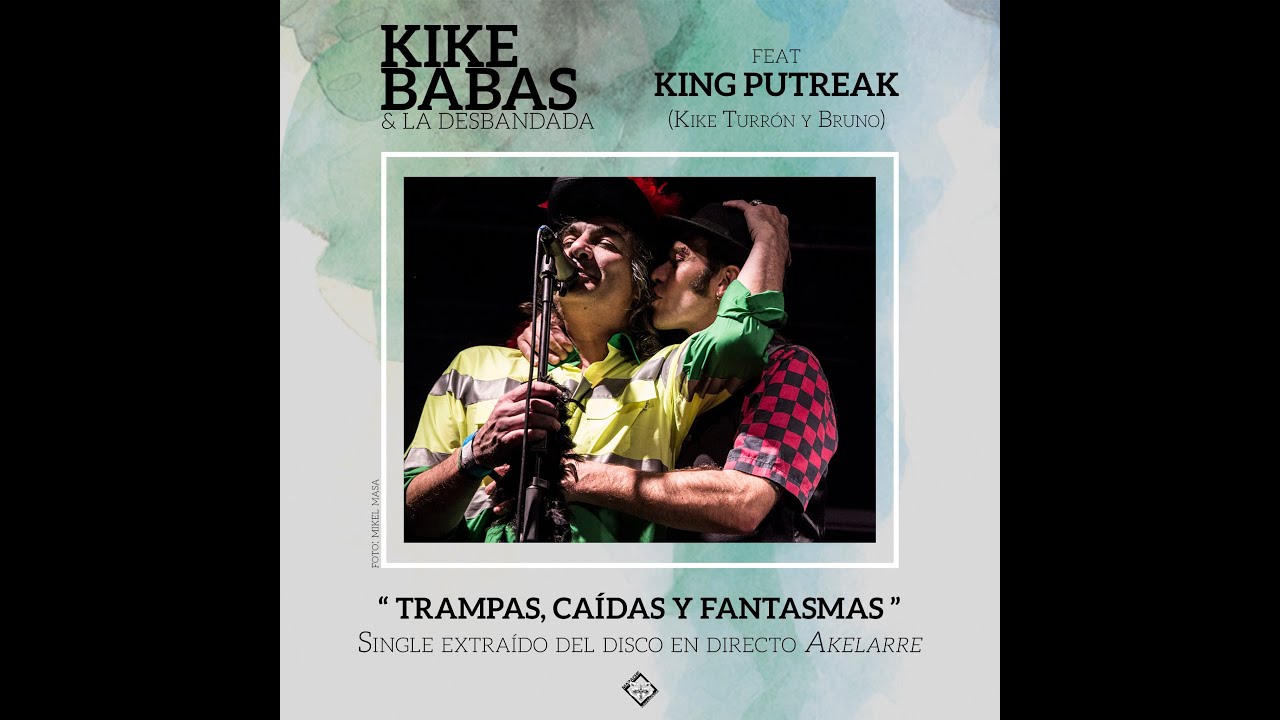 Kike Babas & La Desbandá (con King Putreak) - Trampas, caídas y fantasmas