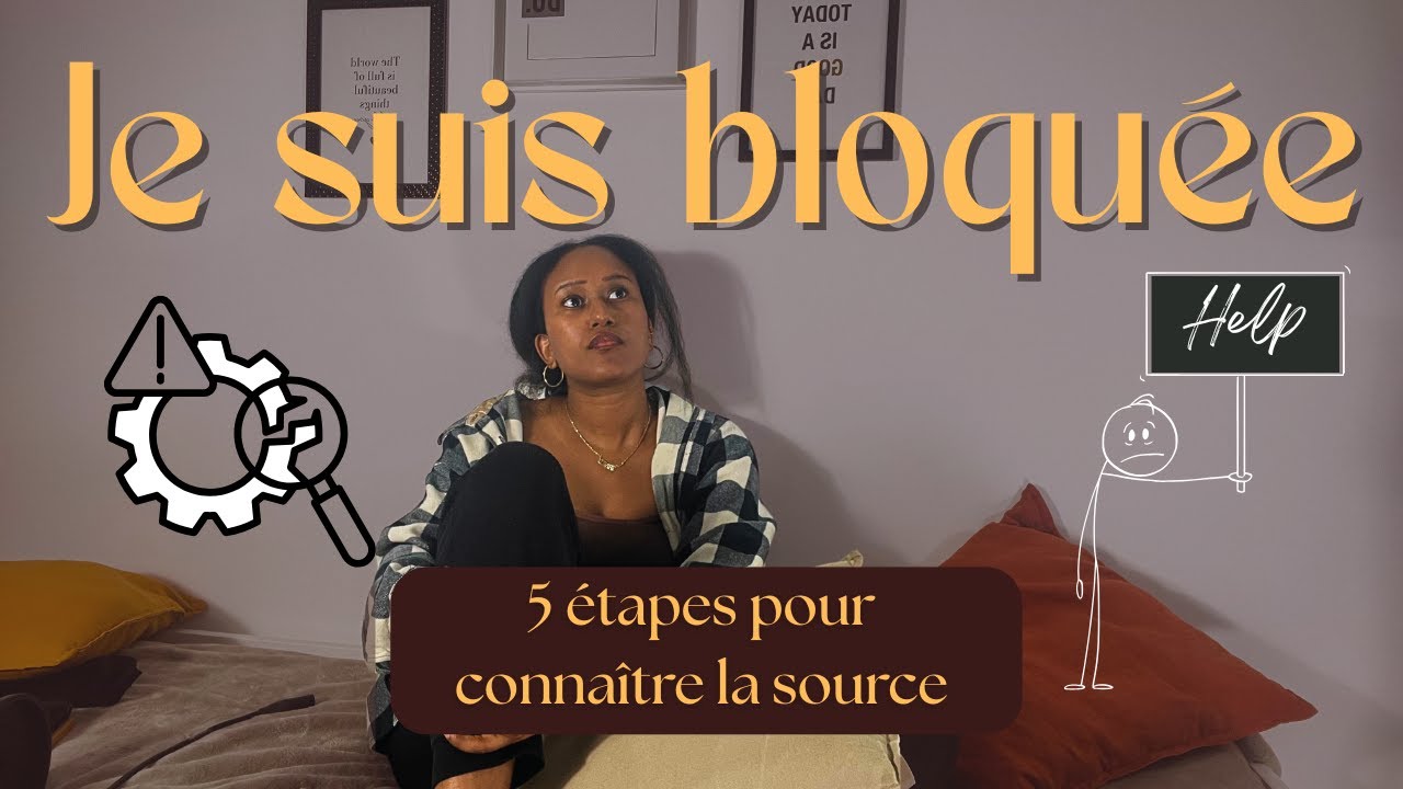 Comment identifier l'origine de tes blocages ? (Et enfin avancer !)