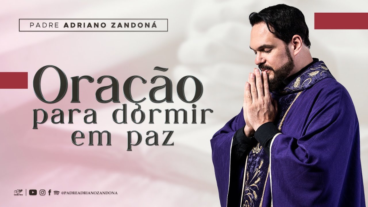 Ora&ccedil;&atilde;o para dormir e relaxar profundamente | Padre Adriano Zandon&aacute;