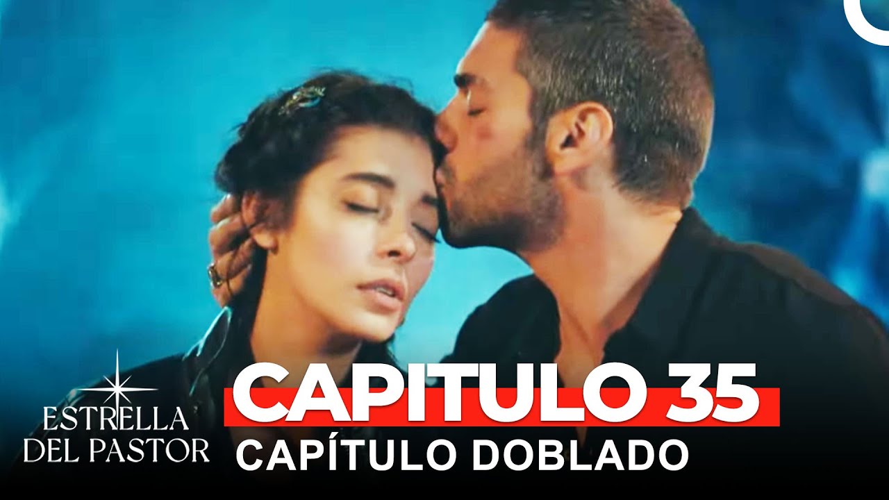 Estrella Del Pastor Capítulo 35 (Doblado en Español)