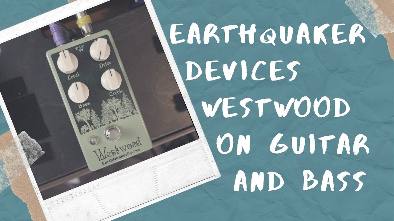 Earthquaker Devices Westwood Guitar and Bass Demo and Review