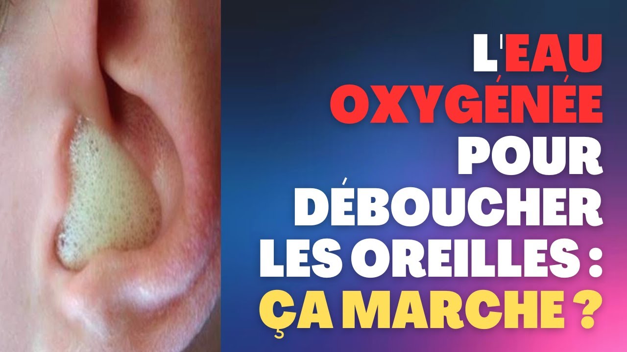 L'astuce de l'eau oxygénée pour déboucher les oreilles : est-ce efficace ? |Fact24h