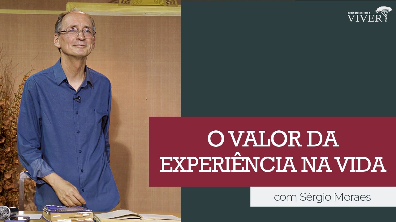 O valor da experiência na vida