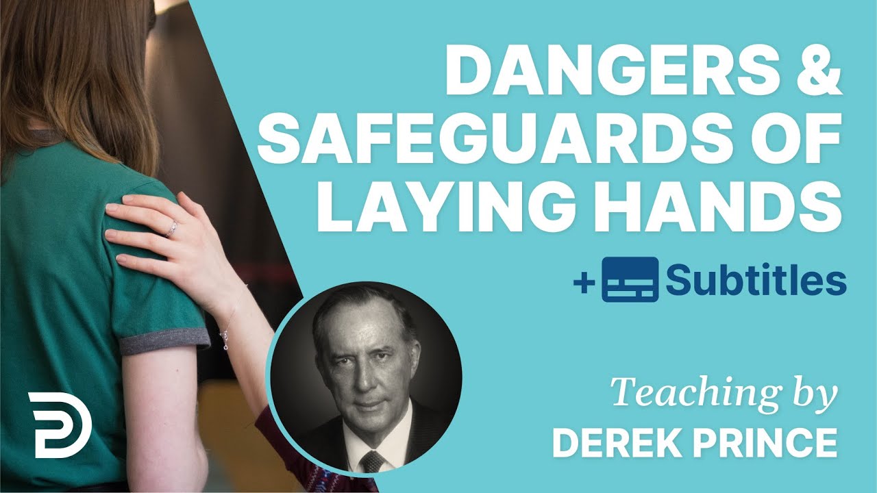 Dangers & Safeguards Of Laying On Of Hands |