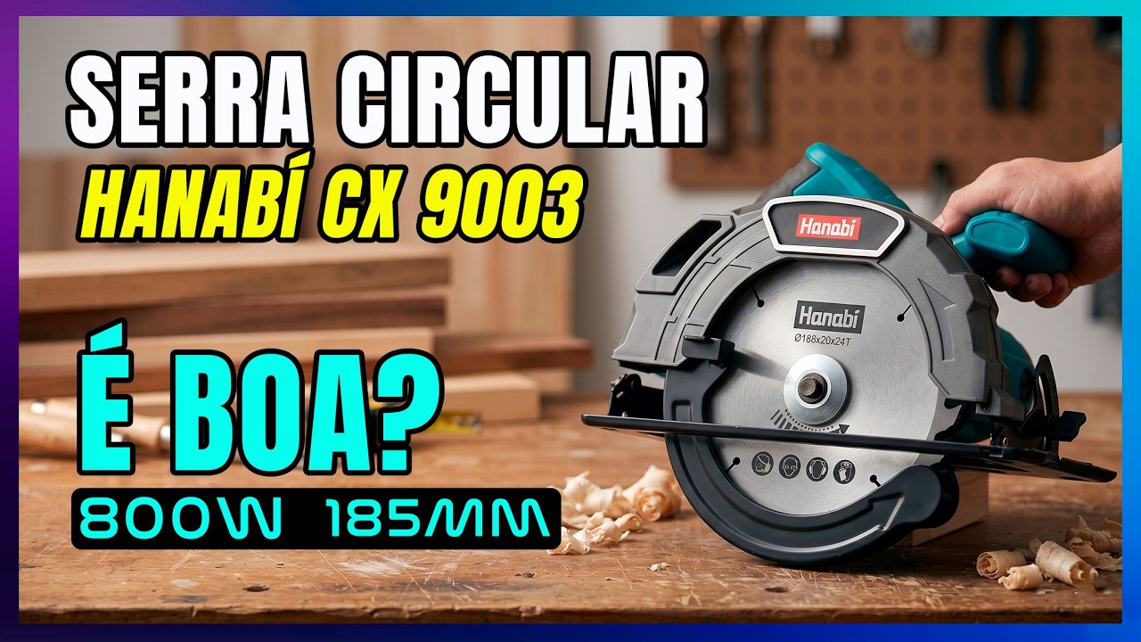Serra Circular Hanabi CX 110 9003 é Boa? Teste Completo!