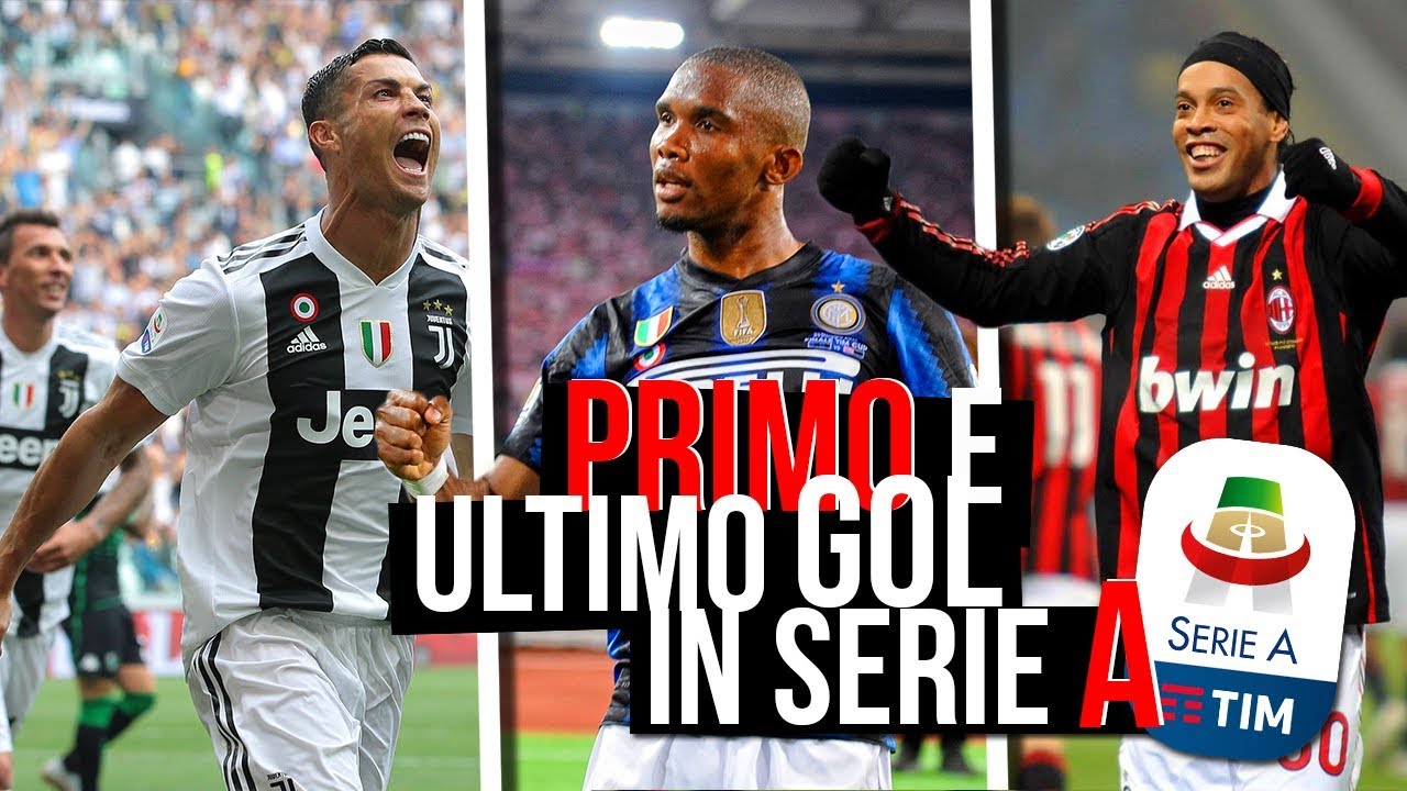Il Primo e l'Ultimo Gol in Serie A di Calciatori Importanti #2