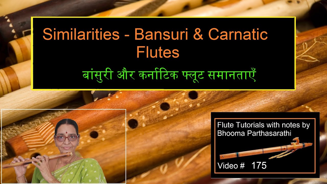 Bansuri vs Carnatic Flute. Explaining the similarities between both Video # 175.