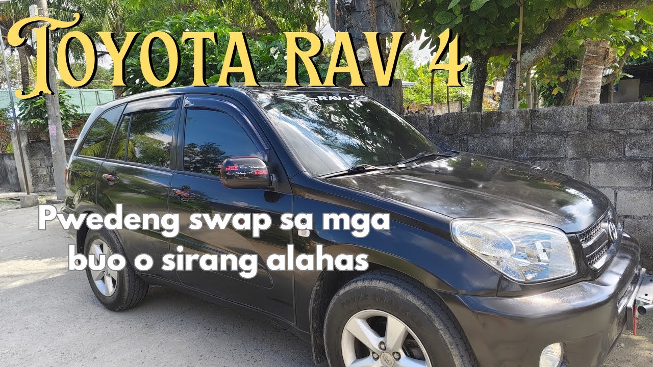 NAPAKA MURANG TOYOTA RAV4 PWEDENG PALIT SA ALAHAS