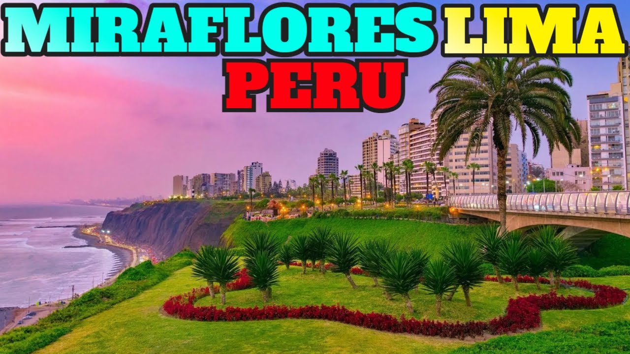 Miraflores Lima Peru: Top Things To Do and Visit