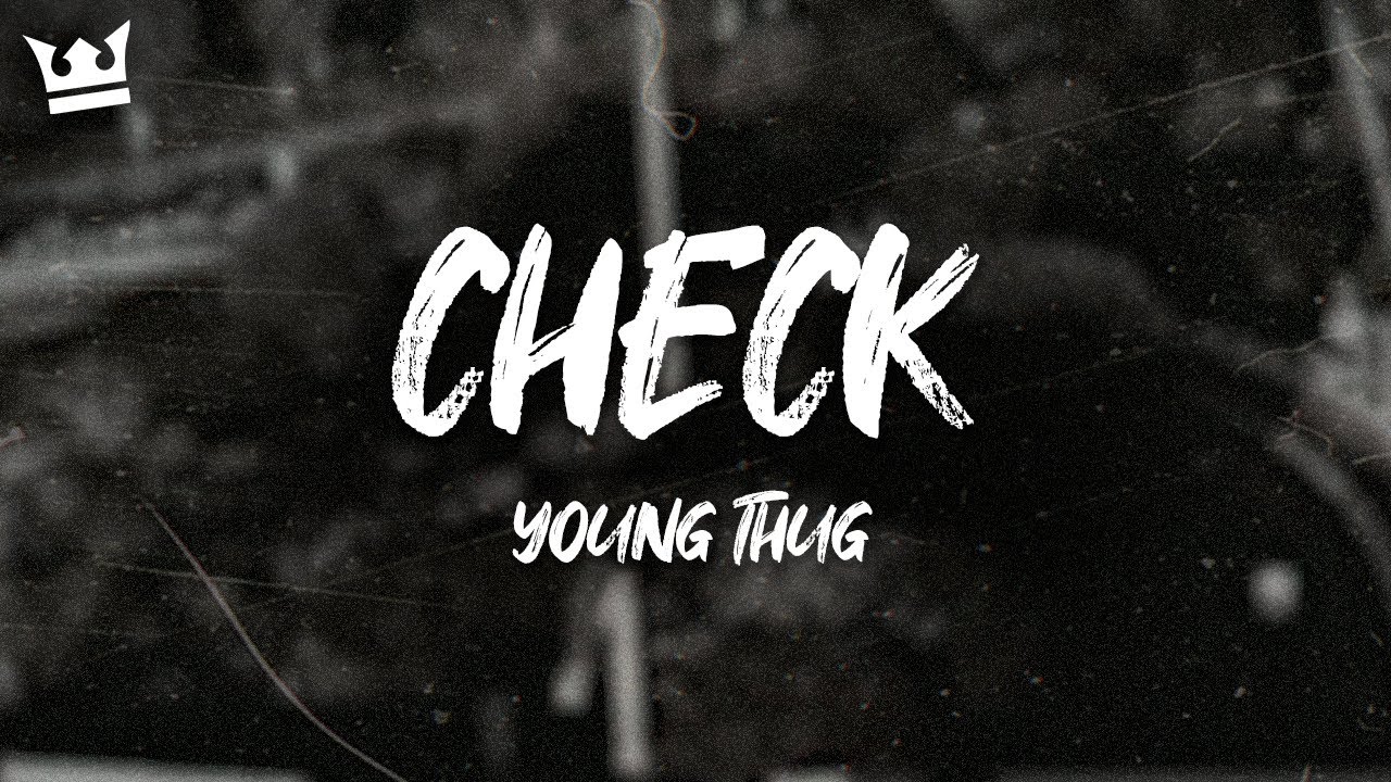 Young Thug - Check (Lyrics)