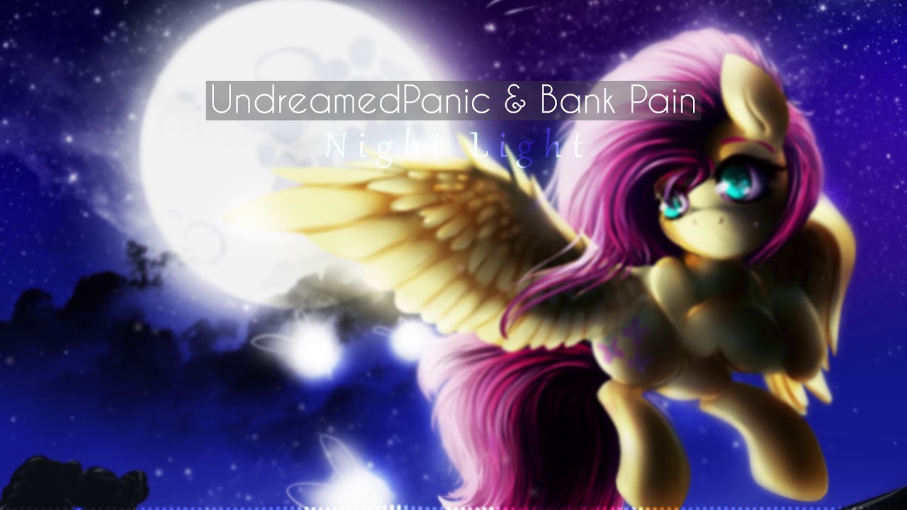 (2017) UndreamedPanic & Bank Pain - Night Light(ThatMusicBrony Remix)