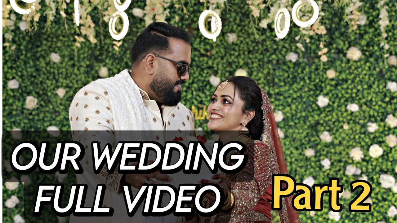 Dreamy Kerala Muslim Wedding Part 2