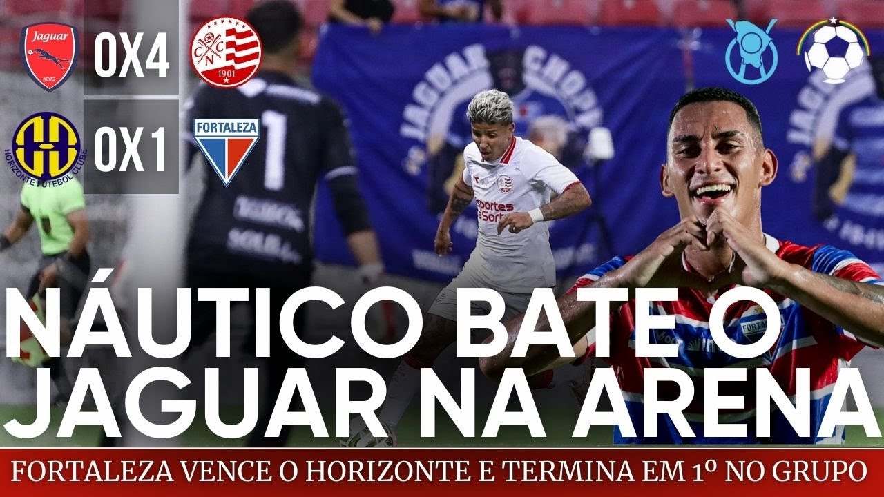 PÓS-JOGO - ESTADUAL - JAGUAR 0 X 4 NÁUTICO | HORIZONTE X FORTALEZA