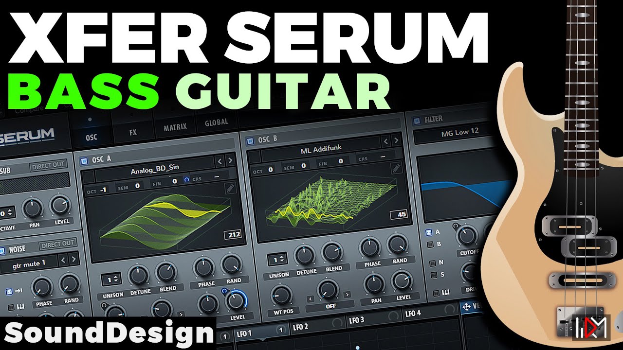 How to Make an Organic BASS Guitar SOUND in Serum: A Step by Step Guide