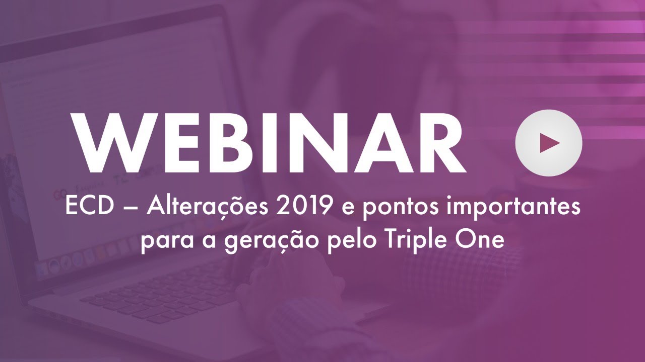 ECD | Alterações 2019 e pontos importantes para a geração pelo Triple One