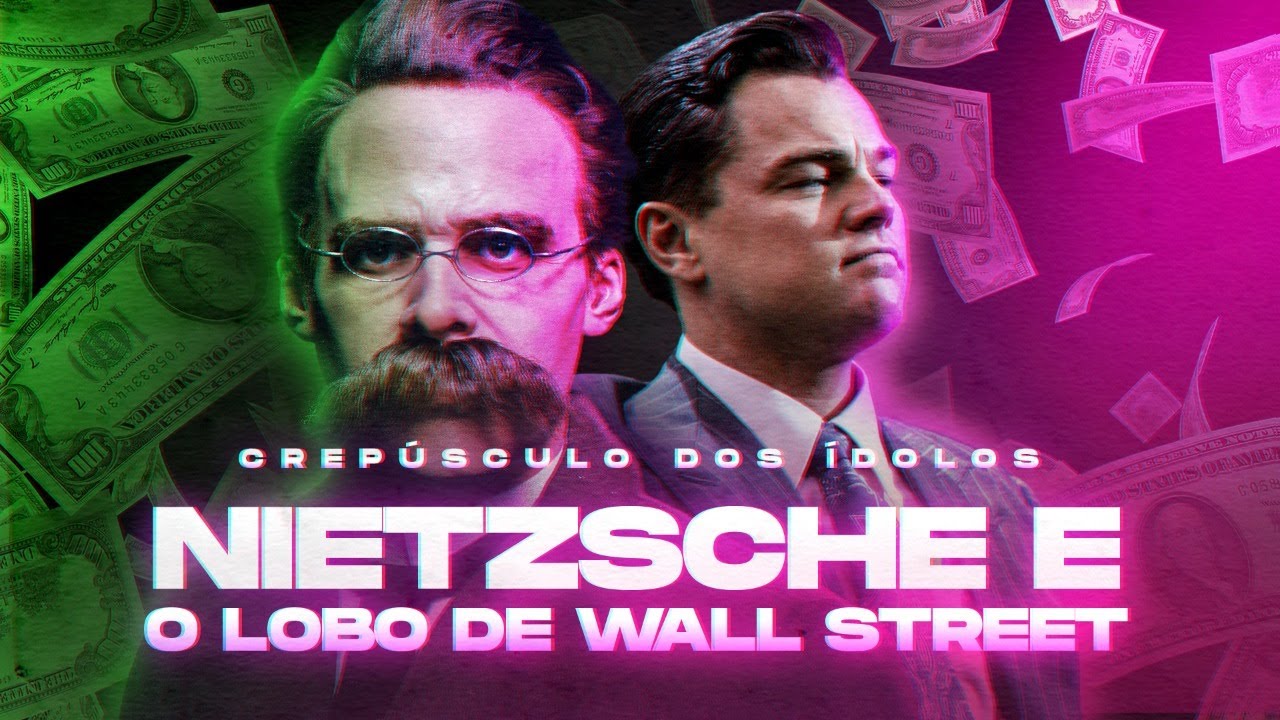 Crepúsculo dos Ídolos : Nietzsche e o Lobo de Wallstreet