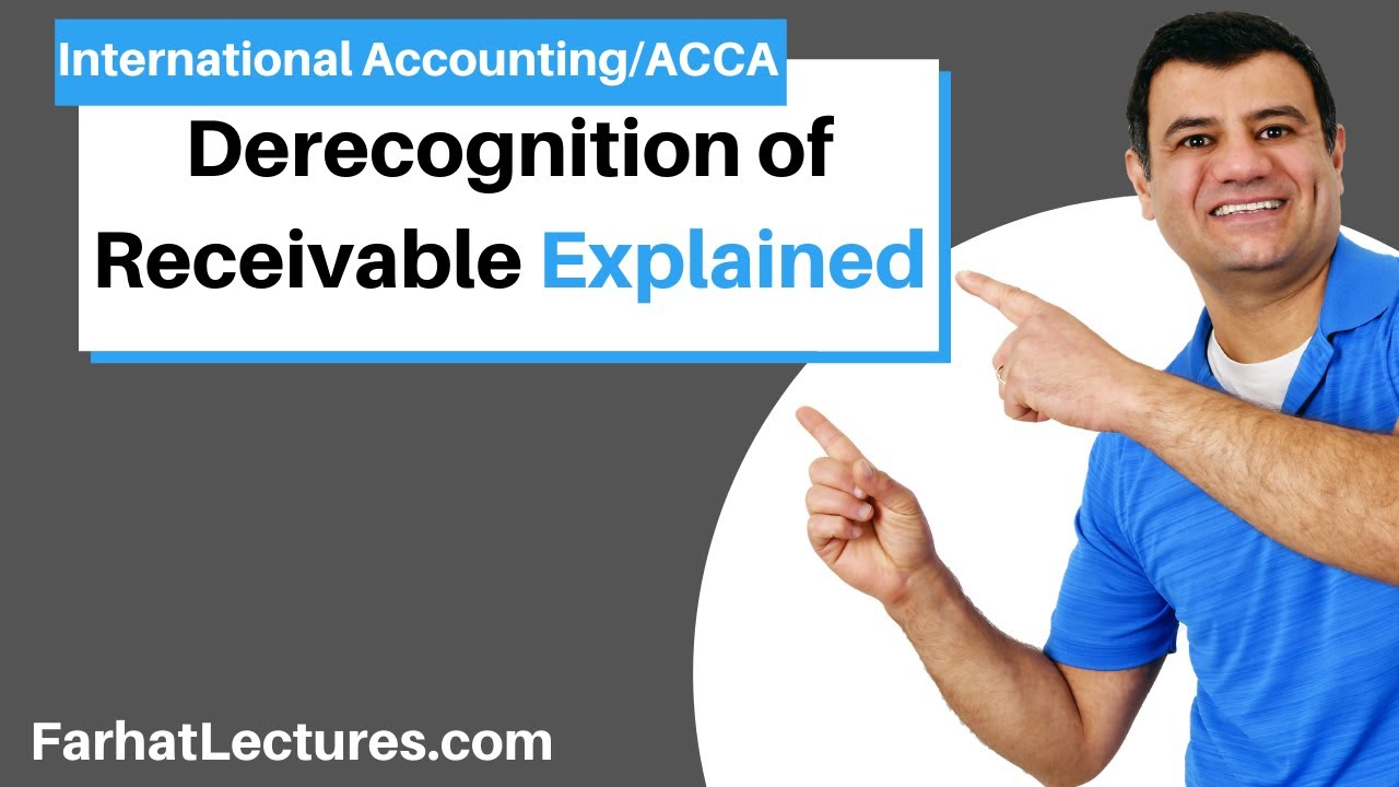 Derecognition of Receivable | IFRS Lectures | IFRS 9 | Repo 105 | ACCA Exam |