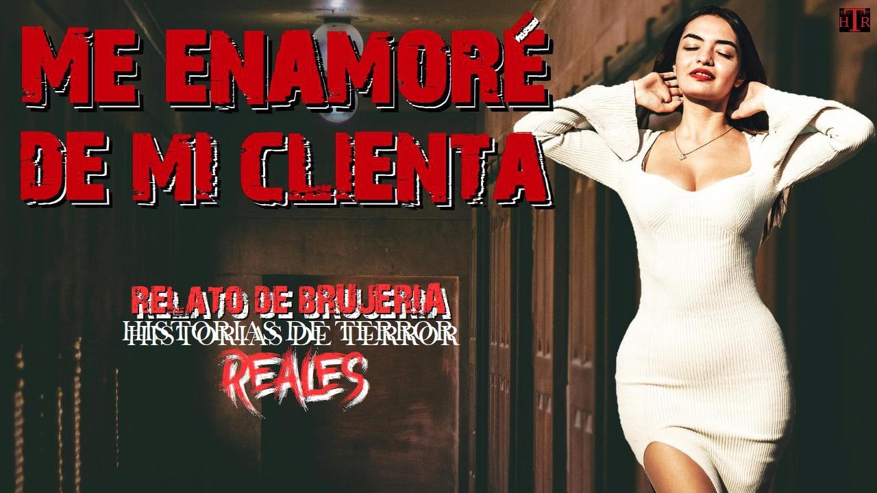 ME ENAMOR&Eacute; DE MI CLIENTA | RELATO DE BRUJER&Iacute;A | Historias de Terror Reales
