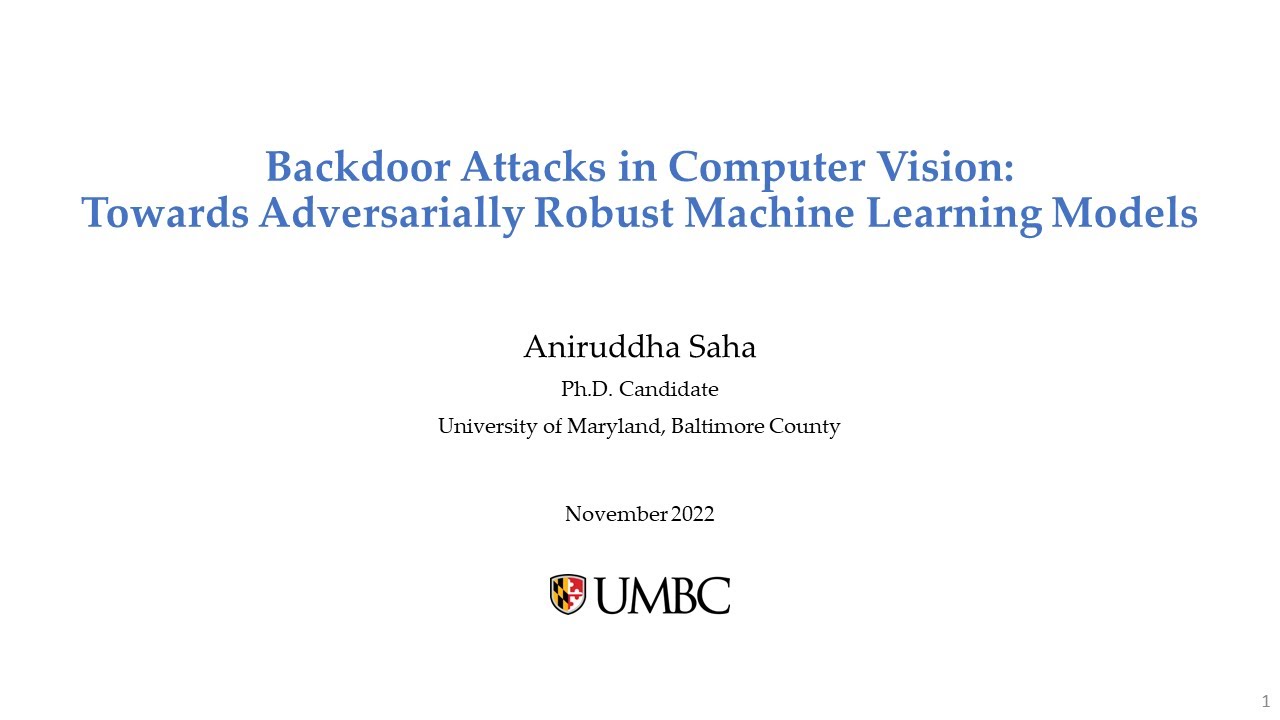 PhD Dissertation Defense – Aniruddha Saha (BACKDOOR ATTACKS IN COMPUTER VISION)