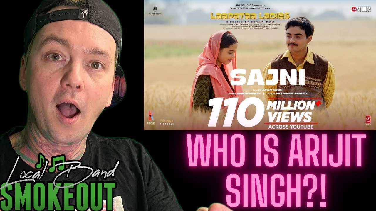 WHO IS ARIJIT SINGH? Arijit Singh - Sajni ( Reaction ) LAAPATAA LADIES