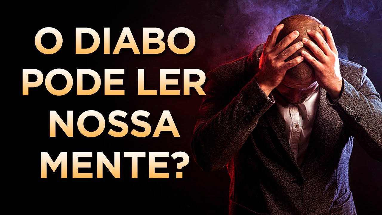 3 ESTRATÉGIAS DE SATANÁS PARA ADIVINHAR O QUE ESTÁ NA SUA MENTE