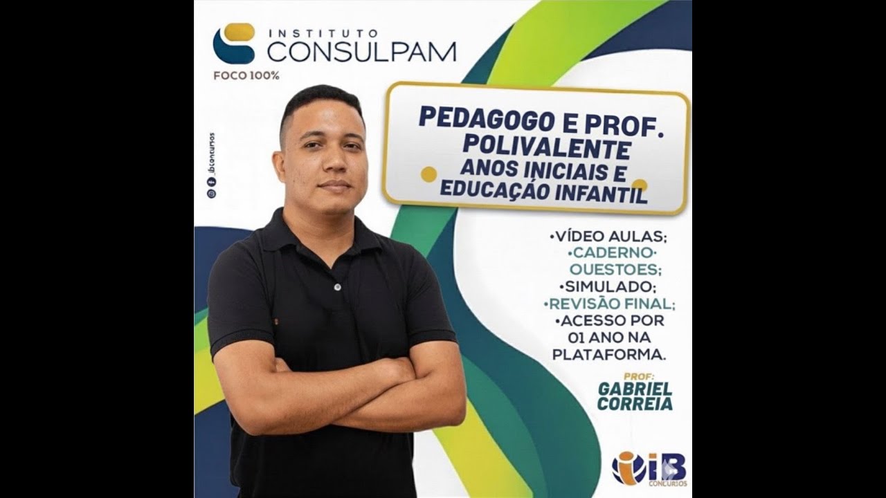 AULÃO PROFESSOR POLIVALENTE E PEDAGOGO | ANOS INICIAIS E EDUCAÇÃO INFANTIL (CONSULPAM)