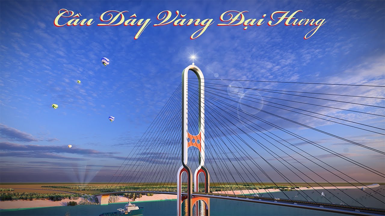 Cầu dây văng Đại Hưng vượt sông Mã tỉnh Thanh Hóa, đường tránh số 3