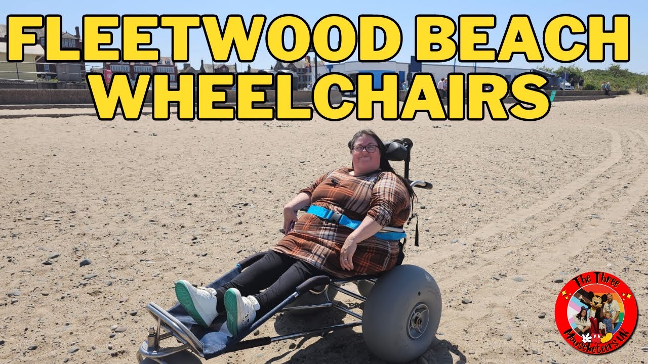 Fleetwood Beach Wheelchairs I Accessible Beaches in Blackpool I Fleetwood Day Out