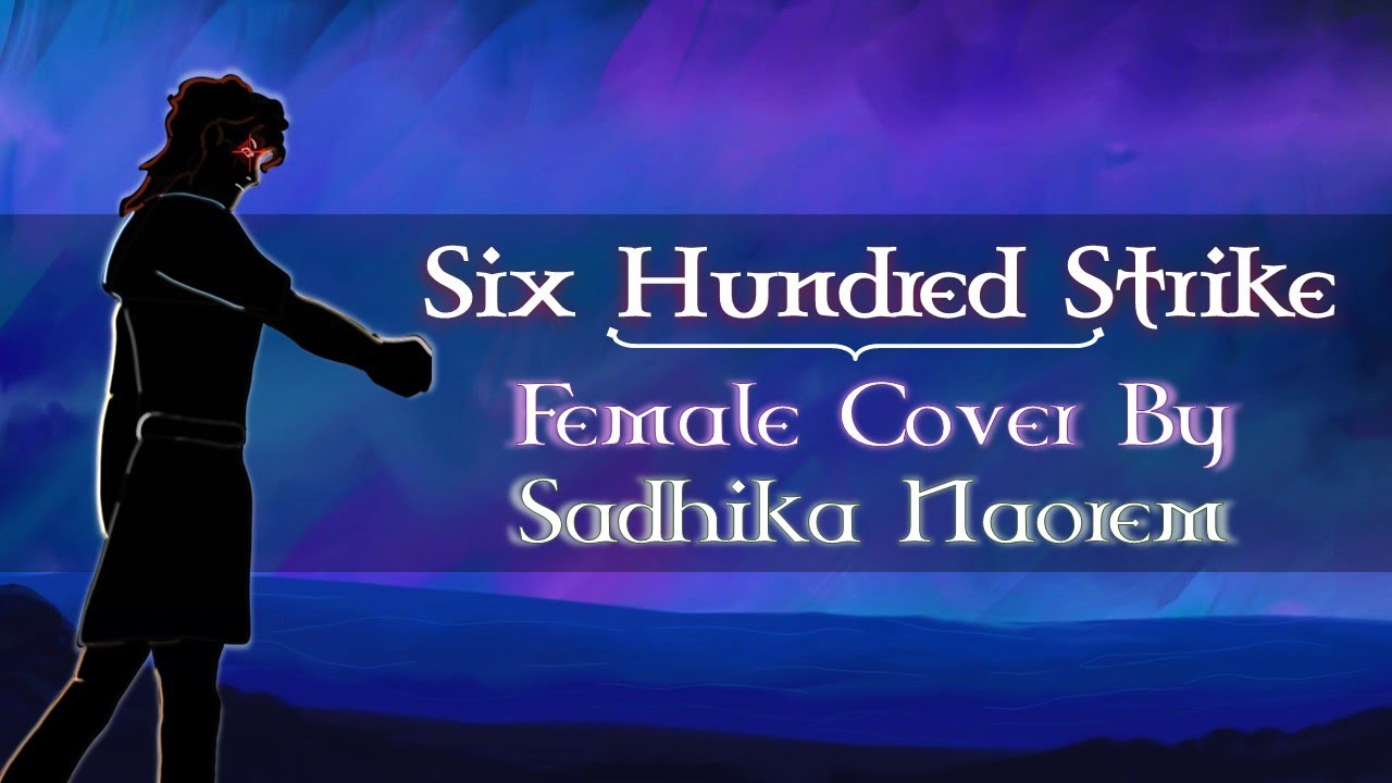 Six Hundred Strike (From EPIC: The Musical) | Female Cover by Sadhika Naorem