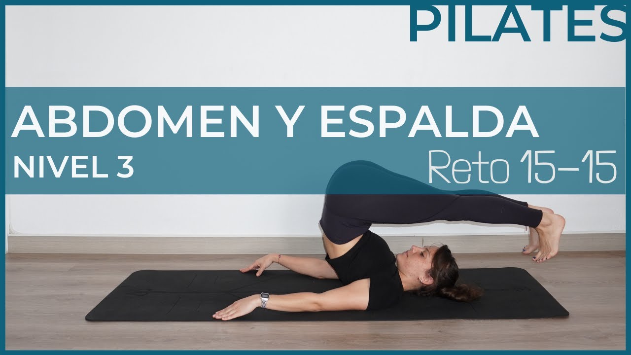 Reto 15 en 15. Pilates Abdomen y Espalda [Nivel 3]