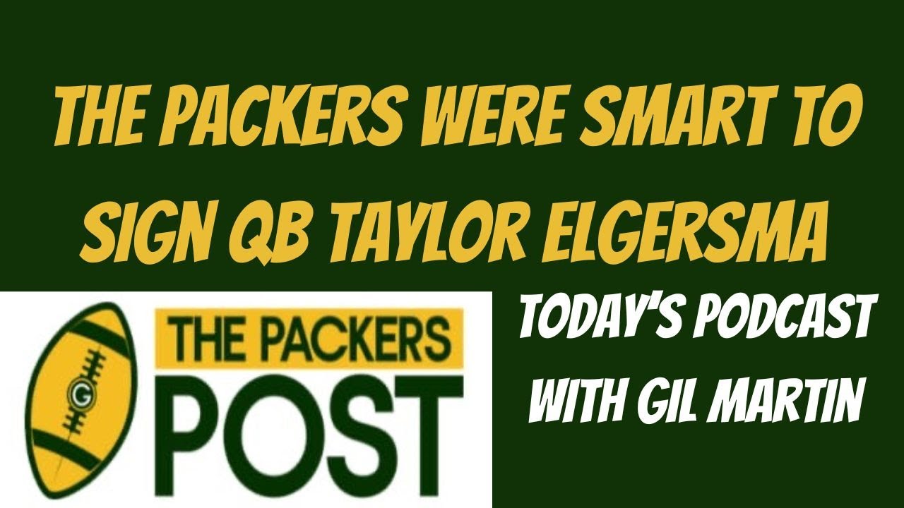 The Green Bay Packers Made a Smart Move by Signing QB Taylor Elgersma