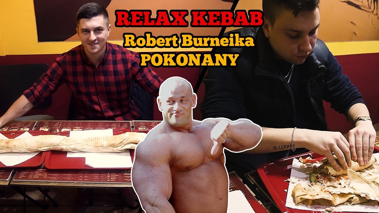RELAX KEBAB - Robert Burneika POKONANY | PEŁNĄ GĘBĄ