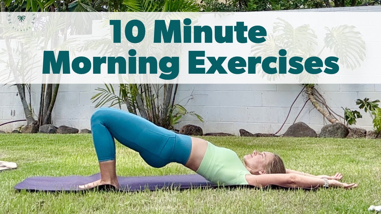 10 Minute Morning Exercises