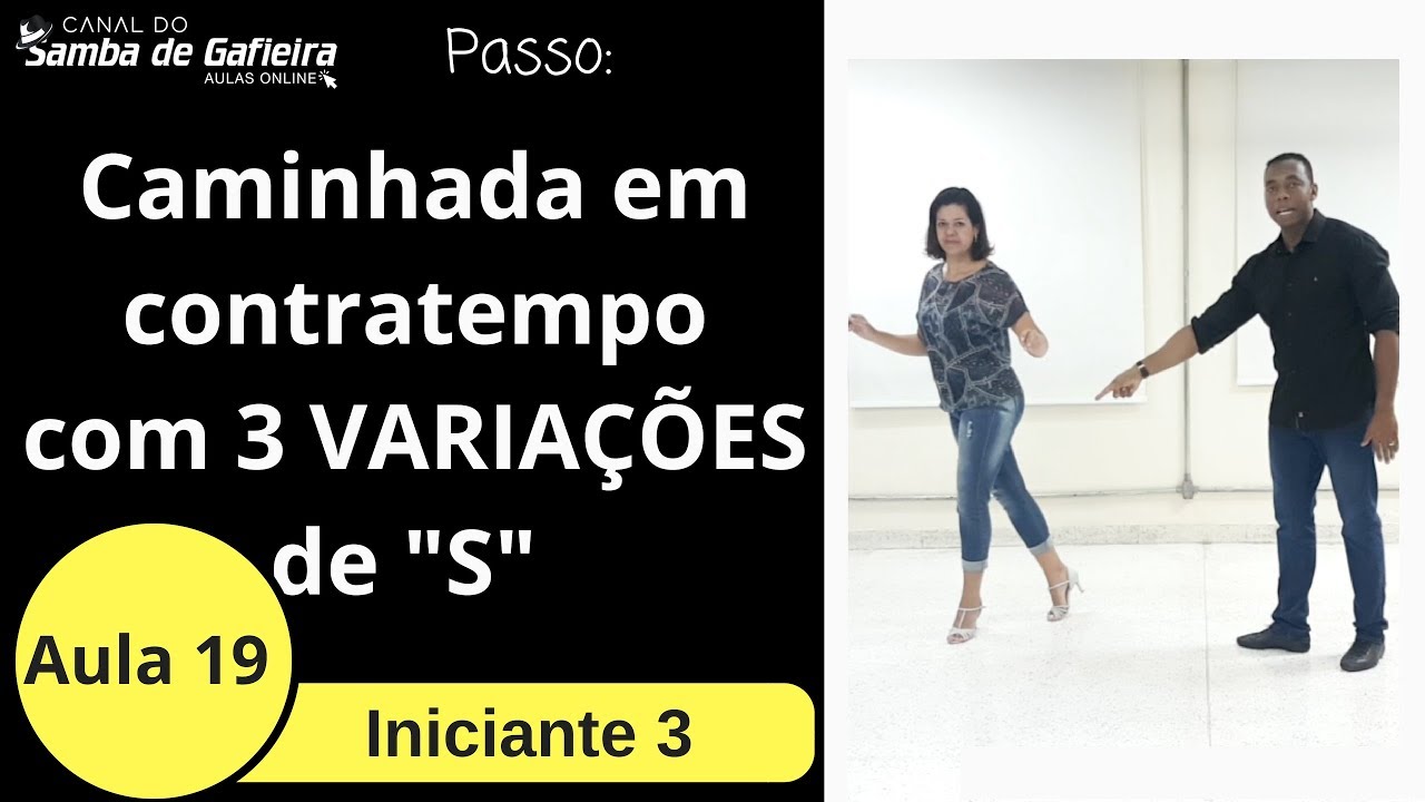 AULA 19 - Samba de Gafieira : Caminhada em contratempo com 3 variações de 