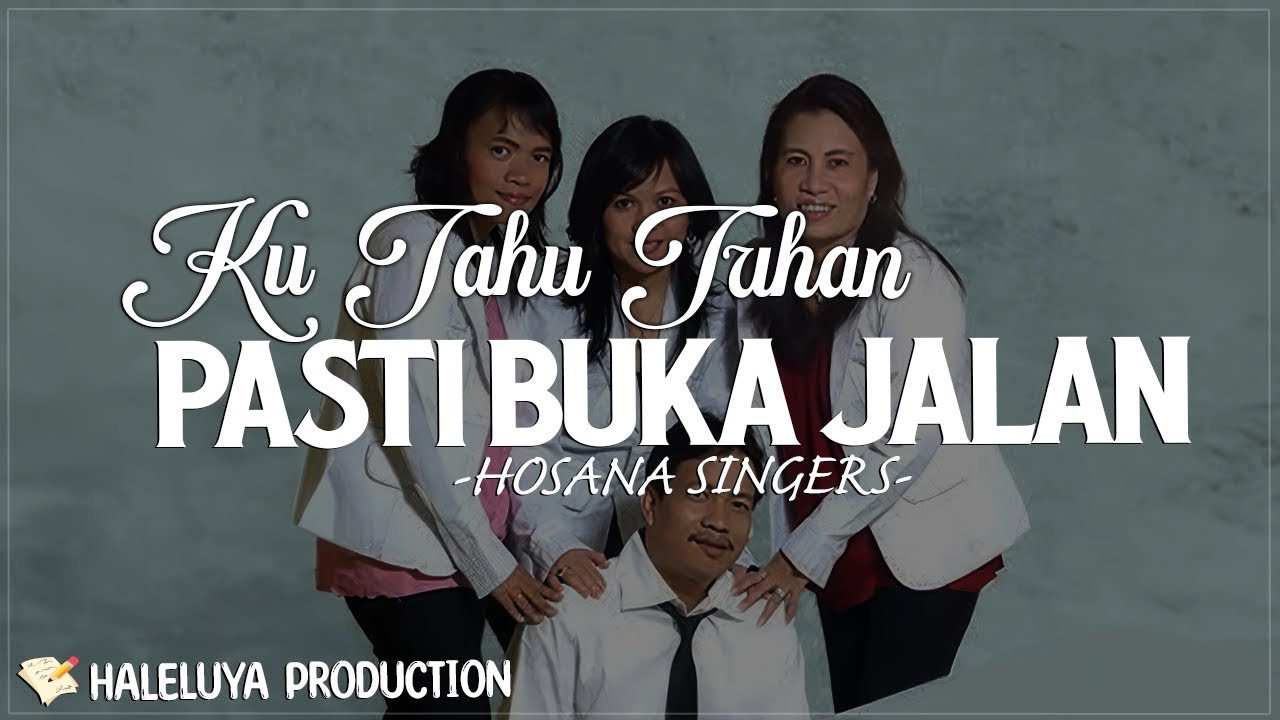 Ku Tahu Tuhan Pasti Buka Jalan Medley - Hosana Singers | Lirik Lagu