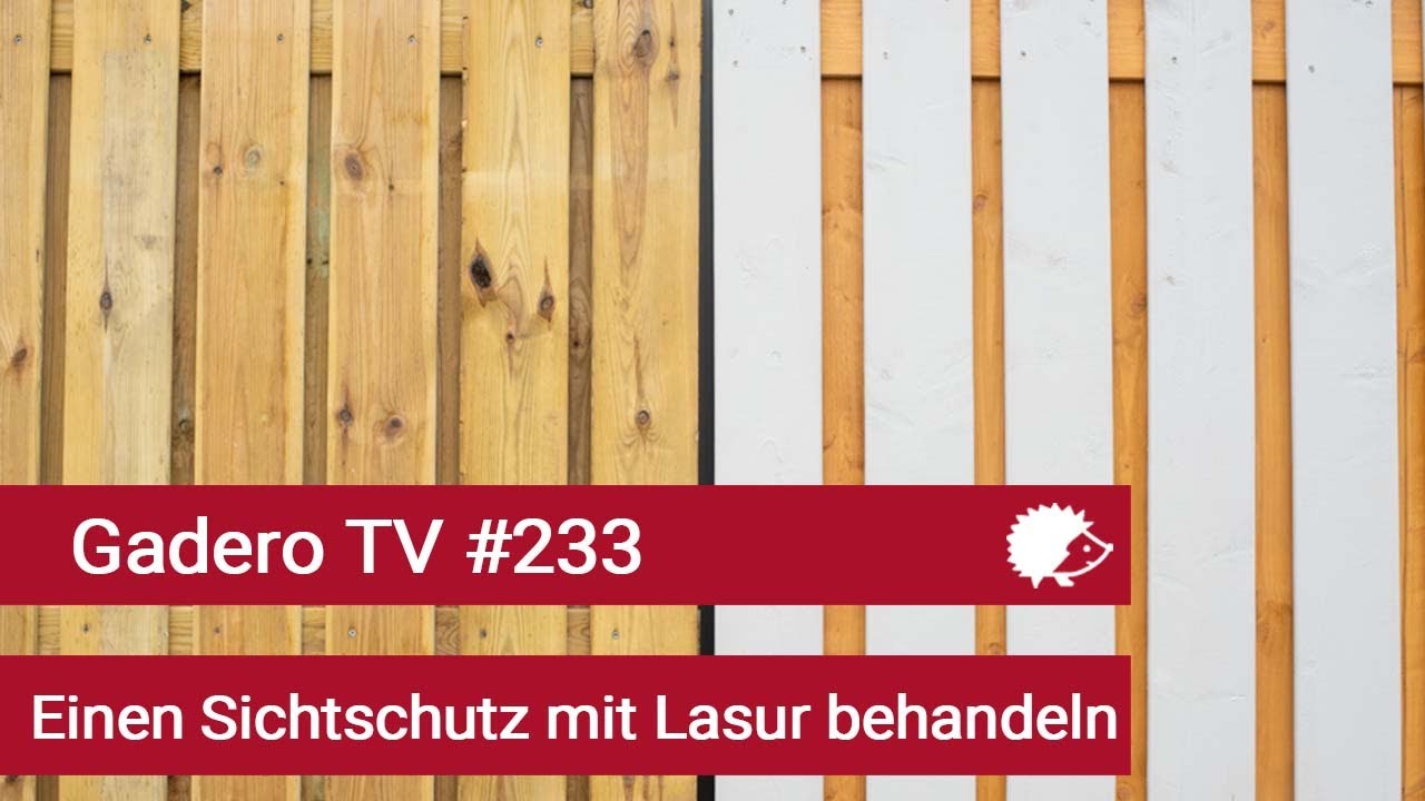 Einen Sichtschutz mit Lasur behandeln