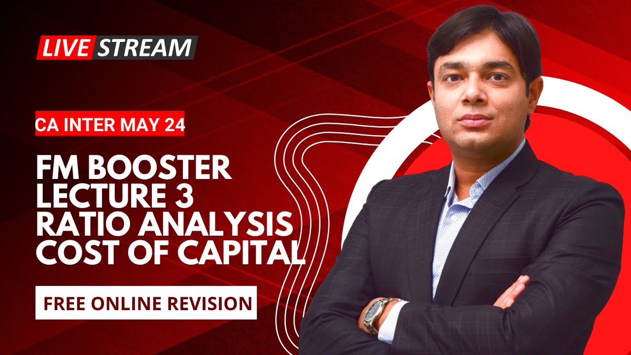 FM BOOSTER LECTURE 3 RATIO ANALYSIS & COST OF CAPITAL
