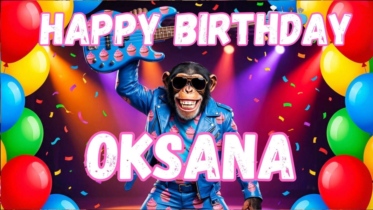 OKSANA Happy Birthday Song - Happy Birthday to Oksana