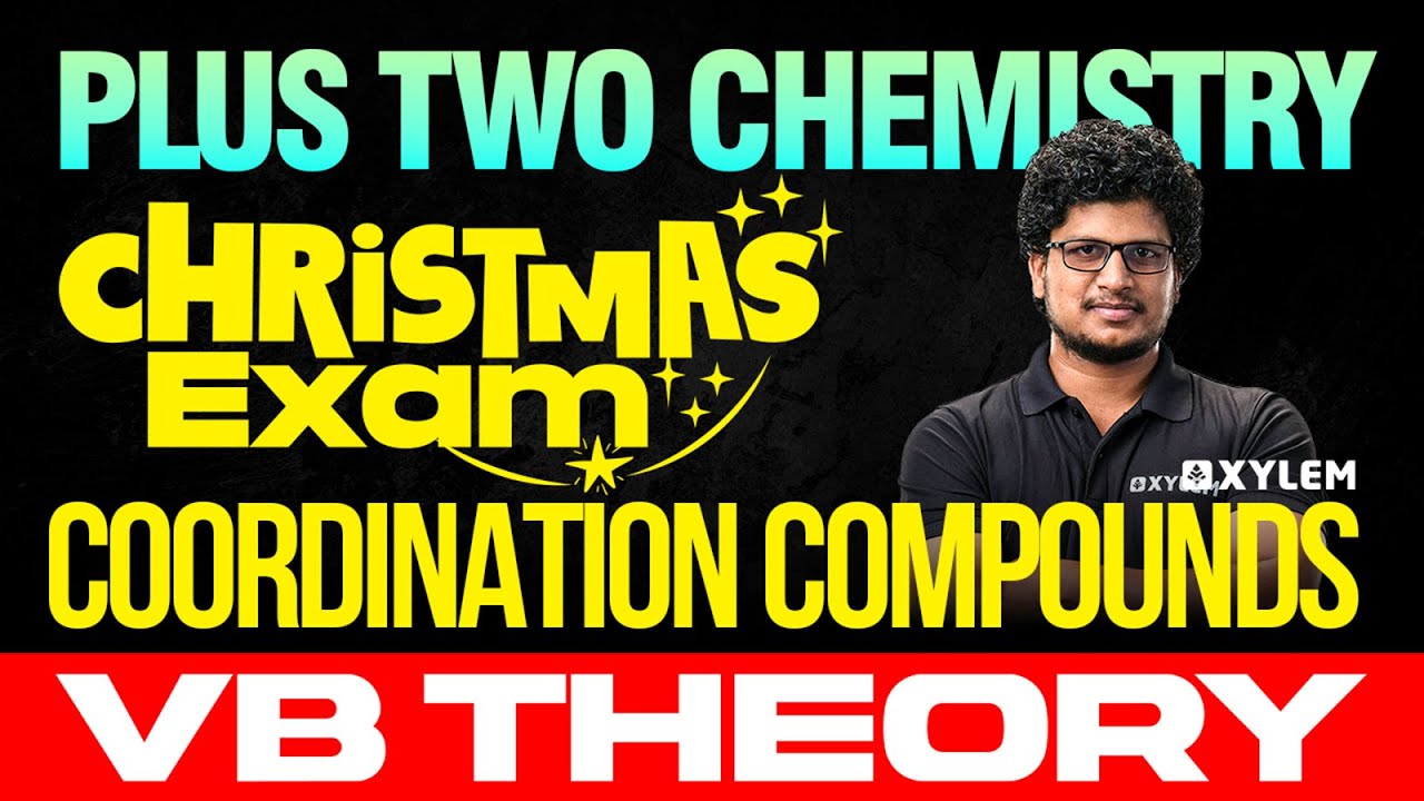 Plus Two Christmas Exam Chemistry | Coordination Compounds  - VB Theory | Xylem Plus Two