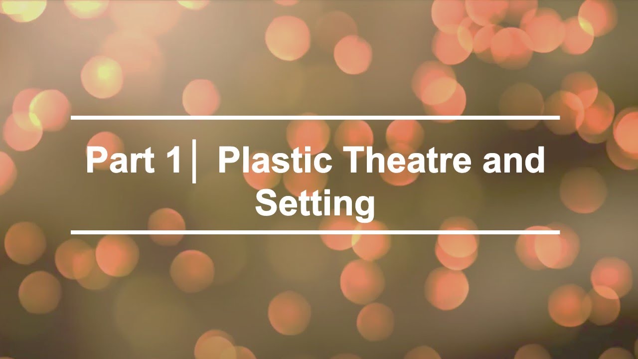 Streetcar Part 1| Plastic Theatre and Setting