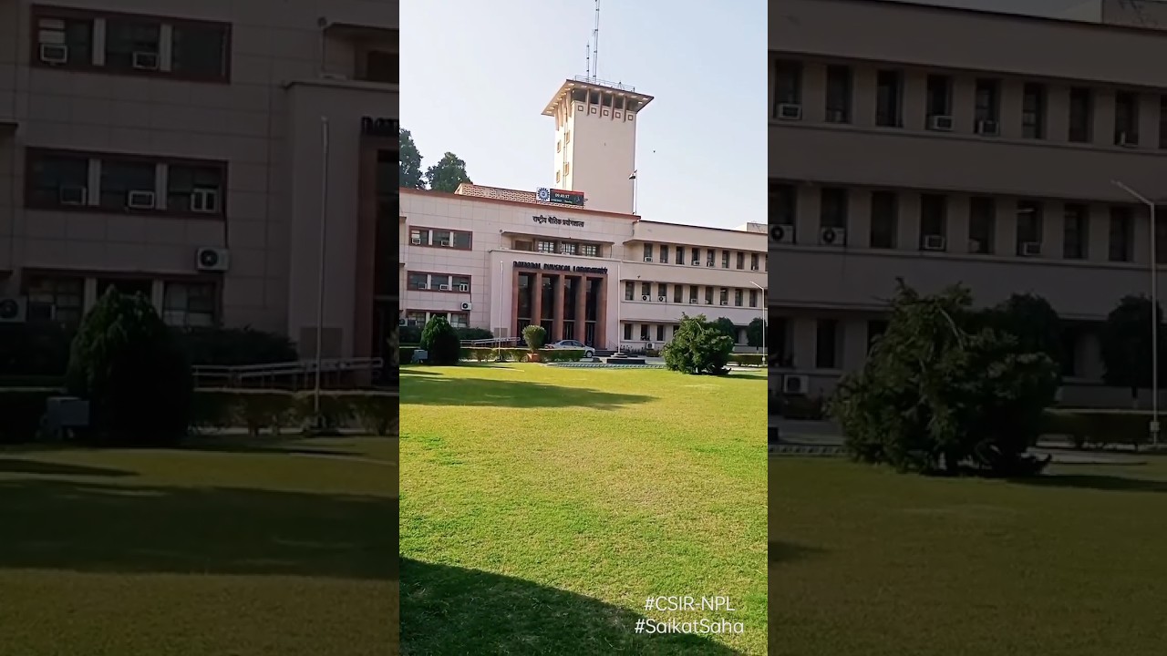 CSIR- National Physical Laboratory of India | | Main Building 🔥🔥#campus #campuslife #csirnpl #csir