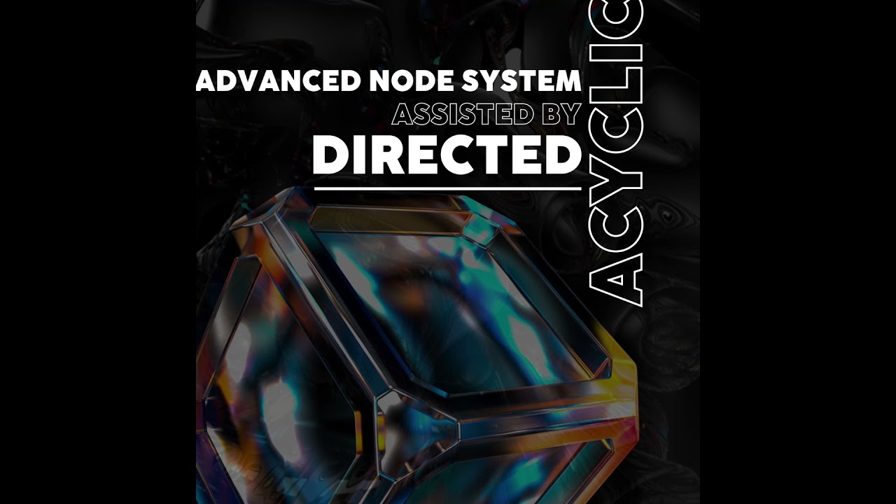 Advanced Node System Assisted By Directed Acyclic Structure
