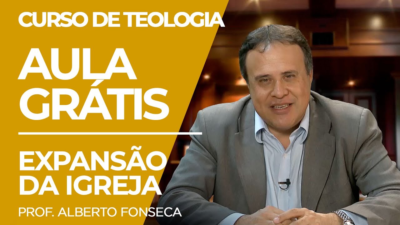 [AULA GRÁTIS] A expansão da Igreja - História Eclesiástica - Alberto Fonseca - Curso de Teologia IDE