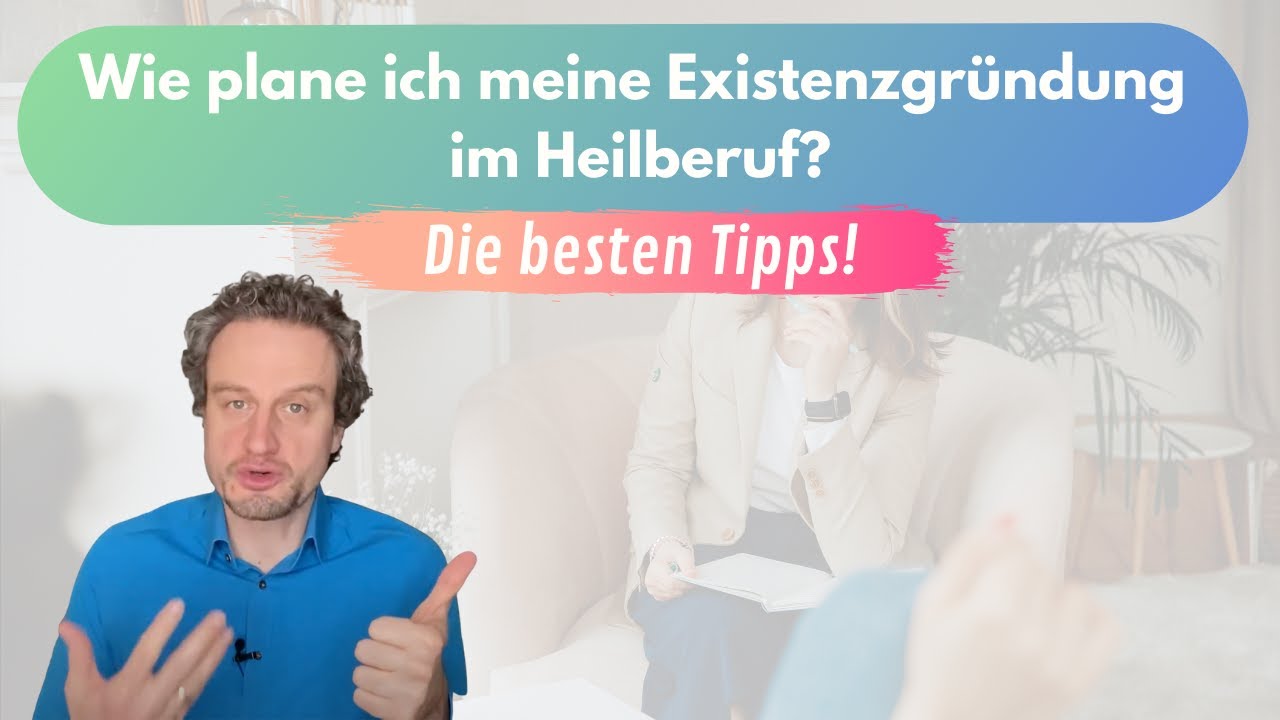 Wie plane ich meine Existenzgründung im Heilberuf?