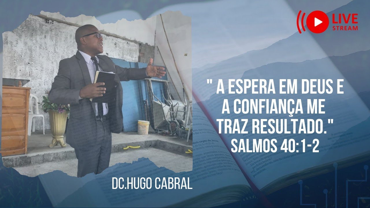 A espera em Deus e a confiança me traz resultado Salmos 40:1-2