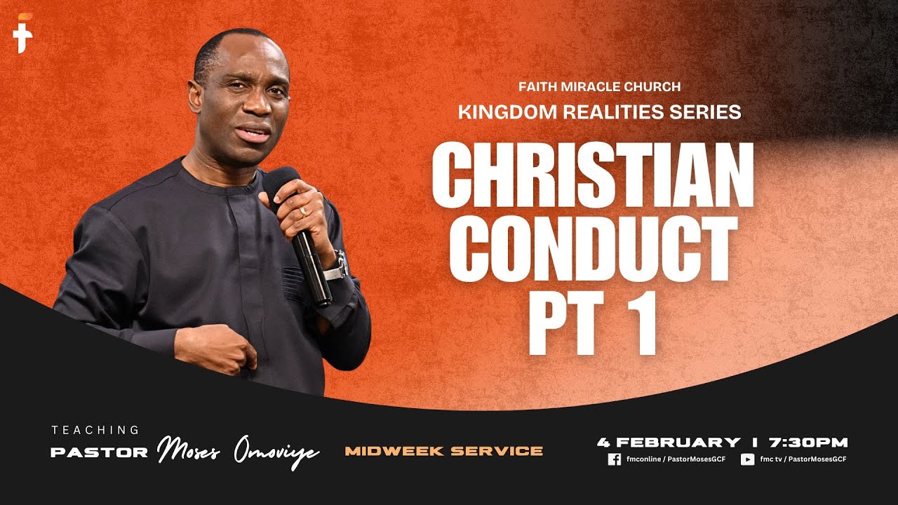 MIDWEEK SERVICE: Kingdom Realities Series – Christian Conduct part 1