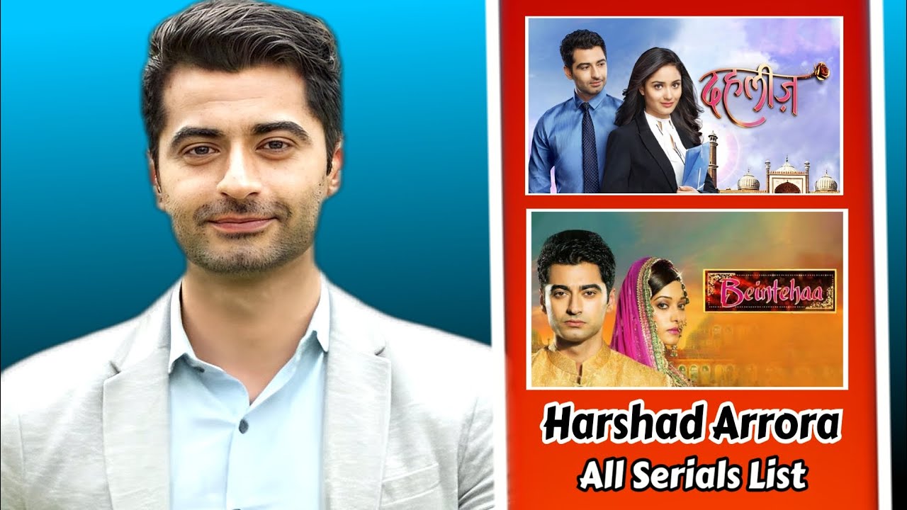 Harshad Arora All Serials List ll Top Superhit Shows ll Full Biography ll