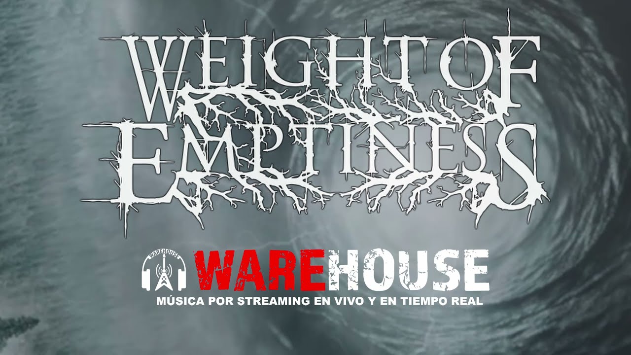 Weight Of Emptiness en vivo en Warehouse
